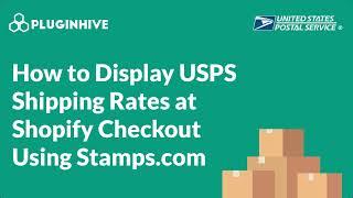 How to Display USPS Shipping Rates at Shopify Checkout Using Stamps.com