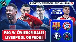 PSG Z AWANSEM, LIVERPOOL ODPADA! BARCELONA, INTER, BAYERN W ĆWIERĆFINALE. MODER STRZELA!