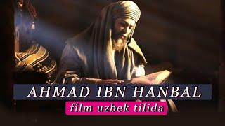 AHMAD IBN HANBAL FILM UZBEK TILIDA ABDULLOH DOMLA TEZ KUNDA