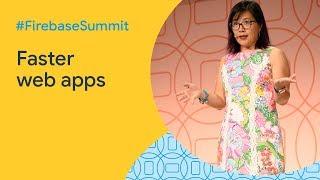 Faster web apps with Firebase (Firebase Summit 2019)