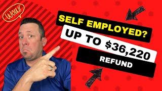 Self Employed Tax Credit Review - Up to $36,220 refund