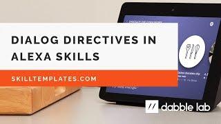 Using the Alexa Skills Kit Dialogue Directive for Multi-Turn Conversations - Dabble Lab #98