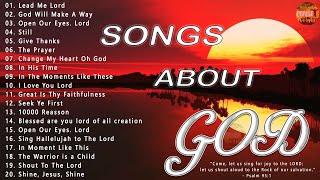 Songs About God Collection  Top 100 Praise And Worship Songs All Time  Nonstop Good Praise Songs