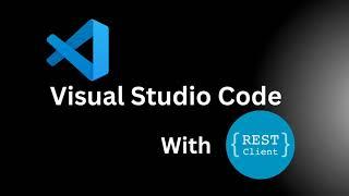 REST Client - Visual Studio Code Extension