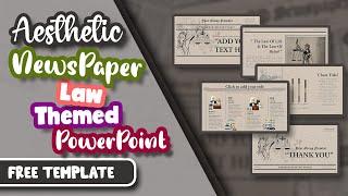 Aesthetic NewsPaper Law Themed Powerpoint Template | FREE TEMPLATE | ANIMATED SLIDES