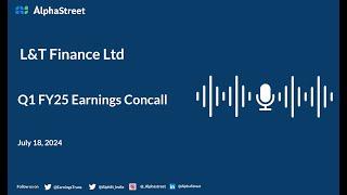 L&T Finance Ltd Q1 FY2024-25 Earnings Conference Call