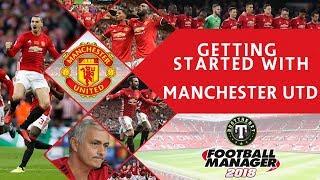 FM18 | Getting Started with Manchester United | Football Manager 2018