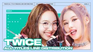 TWICE - All Title Tracks Line Distribution / until SCIENTIST