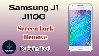 Samsung Galaxy J1 (J110G) Screen Lock Remove By Odin Tool | GSM All Fix