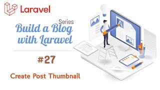 Build a Blog with Laravel [8,9] #27 - Create Post Thumbnail