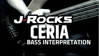 CERIA - J-ROCKS - BASS INTERPRETATION