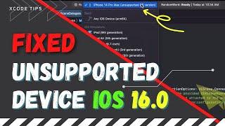 Fixed: Unsupported OS Version in Xcode with Device iOS 16.0 (2022)