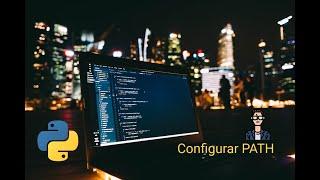 Cómo configurar PATH para Python en Windows