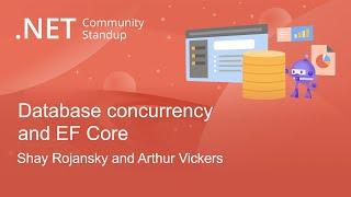 .NET Data Community Standup - Database concurrency and EF Core - Episode 1