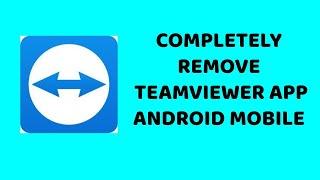 Android Mobile - Completely Remove TeamViewer App | Uninstall TeamViewer App | DR technology