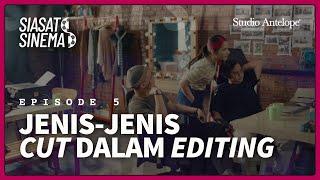 JENIS-JENIS CUT DALAM EDITING FILM | SIASAT SINEMA S3 EPS.5