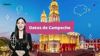 5 Datos que debes saber sobre Campeche