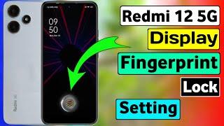 Redmi 12 5G Me Display Fingerprint Lock Kaise Lagaen