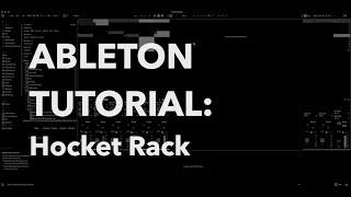 Ableton Tutorial: Hocket Rack