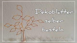 Dekoblätter selber basteln aus Draht/ Dekoration für dein Zuhause