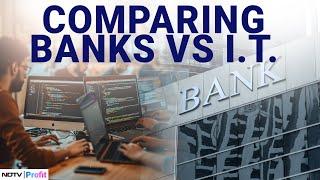 Banks Vs I.T: Which Sector Looks More Lucrative To Invest In?