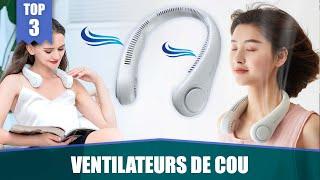 MEILLEURS VENTILATEURS DE COU - TOP 3 COMPARATIF