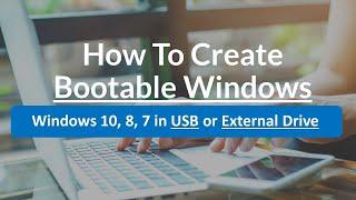 How To Create Windows 10, 8, 7 Bootable USB or Bootable External Hard Disk