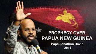 Papa Jonathan David: Prophecy Over Papua New Guinea (2011)