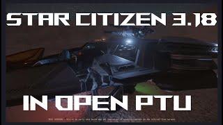 Star Citizen 3 18 now in OPEN PTU