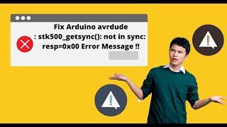 Fix The Arduino Avrdude: Stk500_getsync(): Not In Sync: Resp=0x00 Error Message Now!