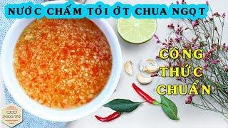 Cách pha NƯỚC CHẤM TỎI ỚT CHUA NGỌT -CÔNG THỨC CHUẨN, Chuẩn vị quán ngon