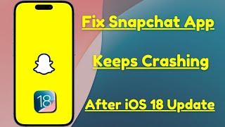 How to Fix Snapchat Not Opening on iPhone / Snapchat not Working on iPhone / iOS 18