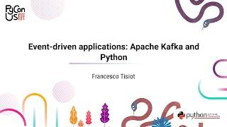 TALK / Francesco Tisiot / Event-driven applications: Apache Kafka and Python