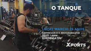 Lucas Marchi, o TANQUE - Xports na academia - Body Builder