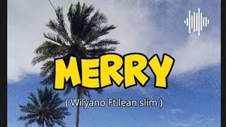 Wilayano Ft Lean Slim - Merry ( Official Music ) #wilyano #officalmusicvideo