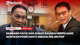 Bambang Pacul dan Ahmad Basarah Berpeluang Gantikan Posisi Hasto Sebagai Sekjen PDIP