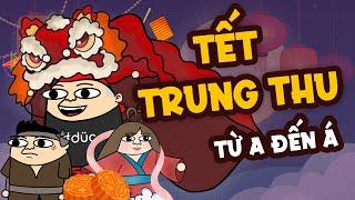 Tất tần tật về TRUNG THU trong 12 phút | Trung Thu Thời 9x - Me Xừ Đức