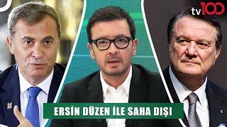 ''HASAN ARAT TARİHİN EN KÖTÜ BAŞKANI'' | Fikret Orman, Ahmet Nur Çebi, Emre Kocadağ Saha Dışı’nda