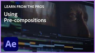 Learn From the Pros | Understanding Precomps with Sergei Prokhnevskiy | Adobe After Effects Tutorial