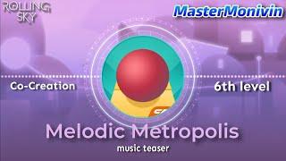 「Rolling Sky」Co-Creation Level 6 "Melodic Metropolis", music teaser | MasterMonivin