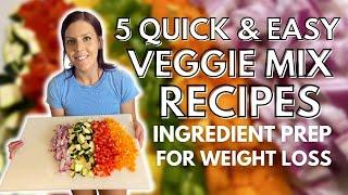 5 HEALTHY VEGGIE MIX RECIPES | Ingredients I Prep to Lose Weight