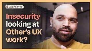 How to deal with insecurity when you feel other's UX Design work is better?