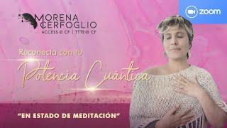 ReConecta con tu Potencia Cuántica| En estado de meditación. Con Morena Cerfoglio