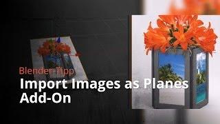 Blender-Tipp - Import Images as Planes Add-On