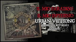 URBAN VIETCONG - "Il mio paradiso il mio inferno"- (Official Audio)