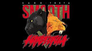 SADO x THETA - SMOOTH KAI HARDCORILA feat. ΔΠΘ, BUZZ CAPITANO