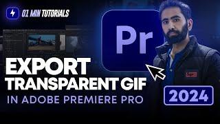 How to Export Transparent GIF in Premiere Pro 2024 | Adobe Premiere Pro Tutorial