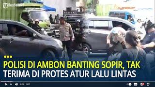 Viral Polisi di Ambon Banting Sopir, Tak Terima di Protes saat Atur Lalu Lintas yang Padat