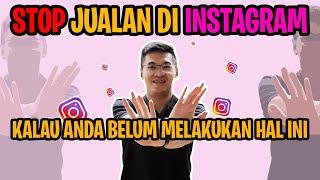 STOP jualan di INSTAGRAM!!! kalau anda belum melakukan hal ini