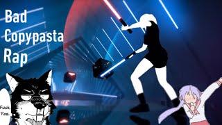 Bad Copypasta Rap Beat Saber